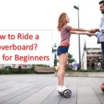 How to Ride a Hoverboard for beginners
