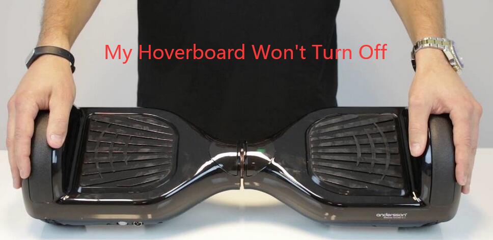 My Hoverboard Won't Turn Off